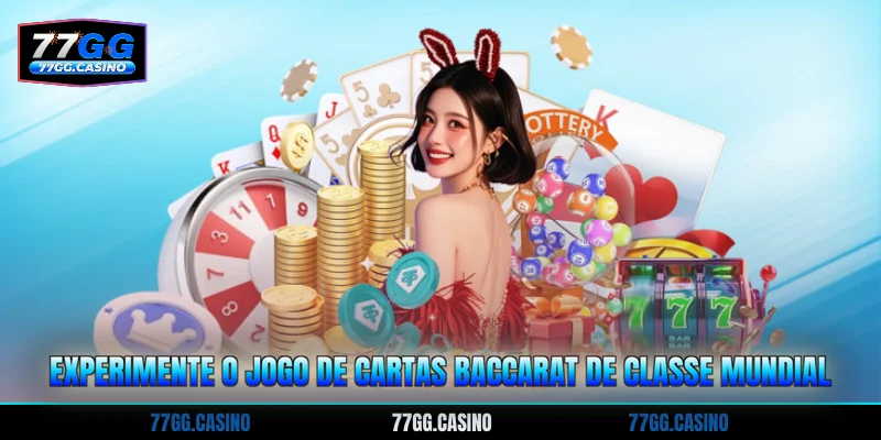 Experimente o jogo de cartas Baccarat de classe mundial