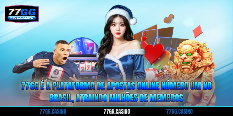 77GG é a plataforma de apostas online número um no Brasil, atraindo milhões de membros
