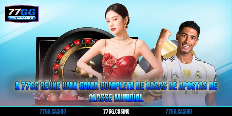 A 77GG reúne uma gama completa de casas de apostas de classe mundial