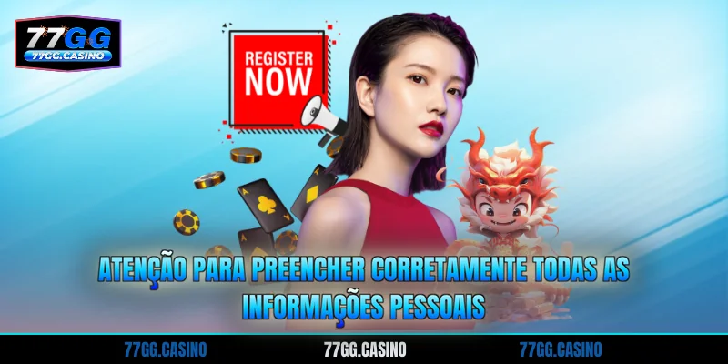 Atenção para preencher corretamente todas as informações pessoais