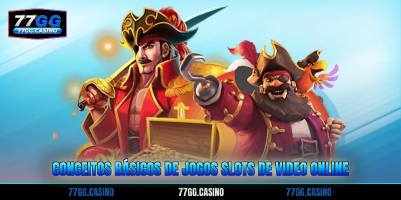 Conceitos básicos de jogos slots de video online