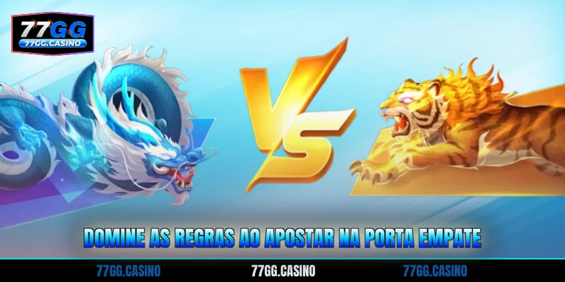 Domine as regras ao apostar na porta Empate