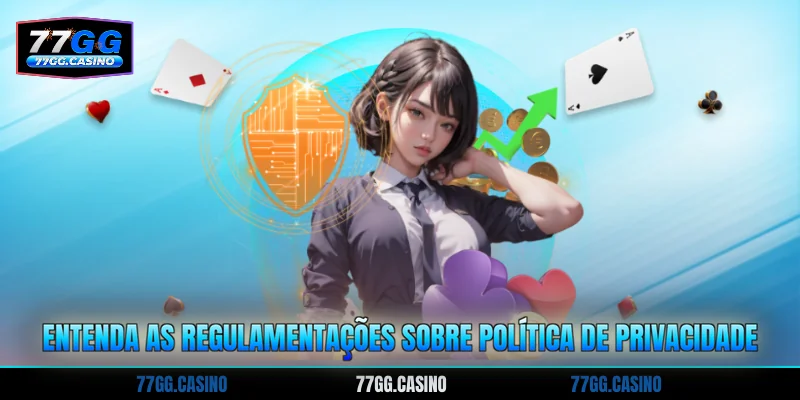 Entenda as regulamentações sobre Política de privacidade