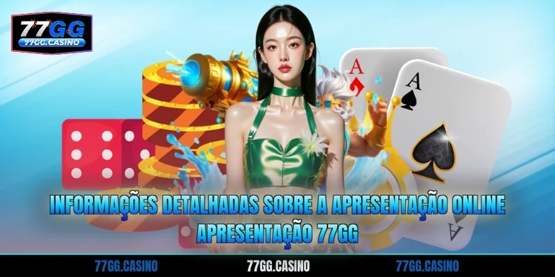 Informações detalhadas sobre a apresentação online Apresentação 77GG