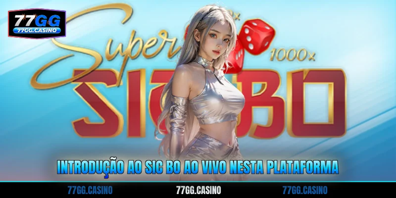 Introdução ao Sic Bo ao vivo nesta plataforma