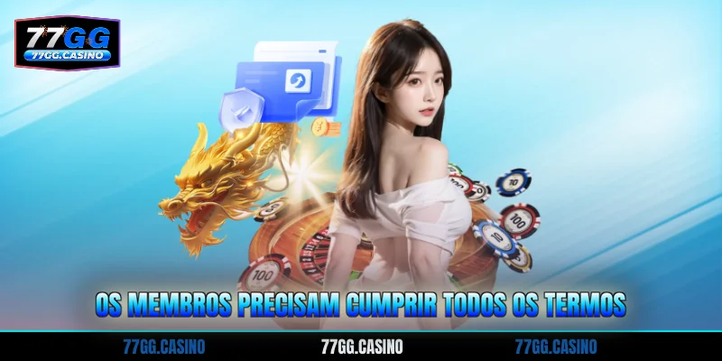 Os membros precisam cumprir todos os termos