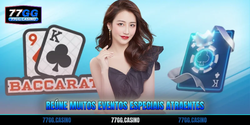 Reúne muitos eventos especiais atraentes